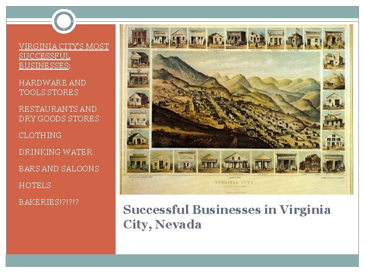 VIRGINIA CITY’S MOST SUCCESSFUL BUSINESSES: HARDWARE AND TOOLS STORES RESTAURANTS AND DRY GOODS STORES VIRGINIA CITY’S MOST SUCCESSFUL BUSINESSES: HARDWARE AND TOOLS STORES RESTAURANTS AND DRY GOODS STORES