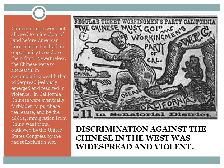 Chinese miners were not allowed to mine plots of land before American born miners Chinese miners were not allowed to mine plots of land before American born miners