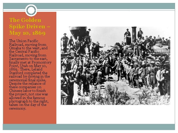 The Golden Spike Driven – May 10, 1869 The Union Pacific Railroad, moving from The Golden Spike Driven – May 10, 1869 The Union Pacific Railroad, moving from