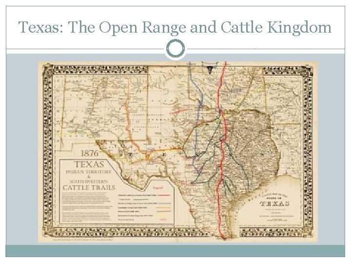 Texas: The Open Range and Cattle Kingdom Texas: The Open Range and Cattle Kingdom