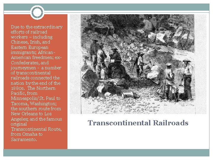 Due to the extraordinary efforts of railroad workers – including Chinese, Irish, and Eastern Due to the extraordinary efforts of railroad workers – including Chinese, Irish, and Eastern