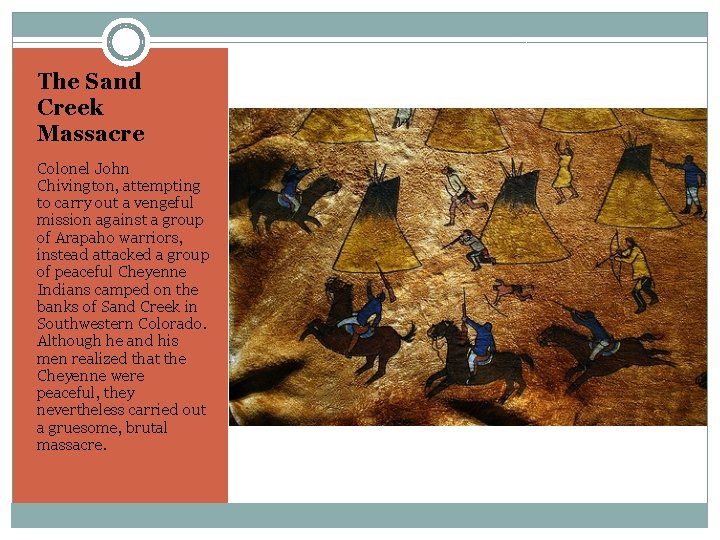 The Sand Creek Massacre Colonel John Chivington, attempting to carry out a vengeful mission The Sand Creek Massacre Colonel John Chivington, attempting to carry out a vengeful mission