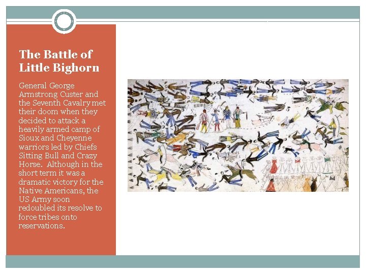 The Battle of Little Bighorn General George Armstrong Custer and the Seventh Cavalry met The Battle of Little Bighorn General George Armstrong Custer and the Seventh Cavalry met