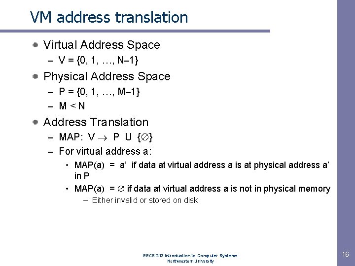 VM address translation Virtual Address Space – V = {0, 1, …, N– 1}