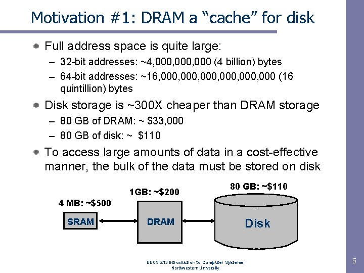 Motivation #1: DRAM a “cache” for disk Full address space is quite large: –