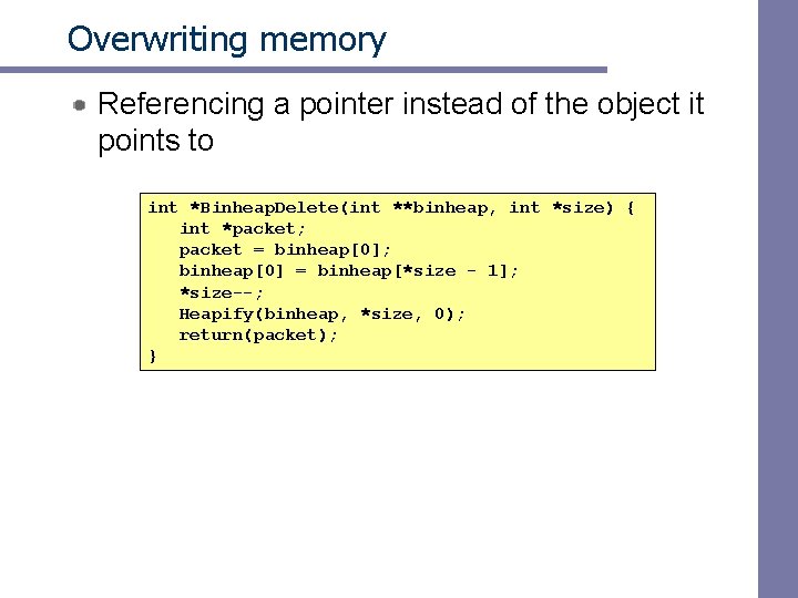 Overwriting memory Referencing a pointer instead of the object it points to int *Binheap.