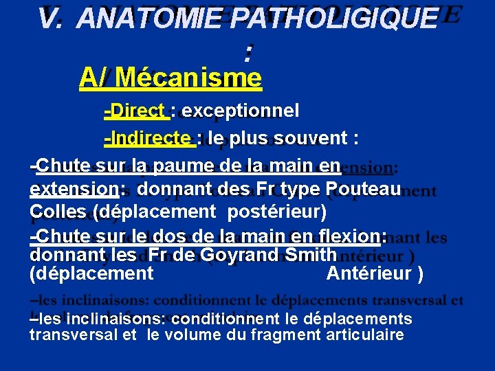 V. ANATOMIE PATHOLIGIQUE : A/ Mécanisme -Direct : exceptionnel -Indirecte : le plus souvent
