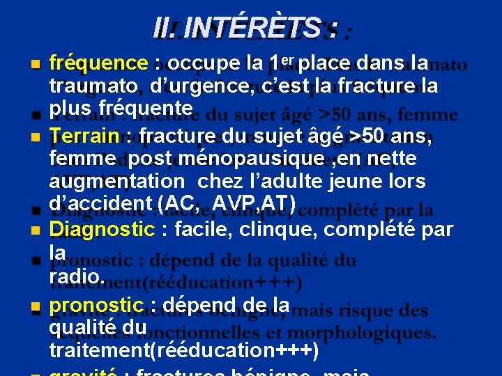 II. INTÉRÈTS : fréquence : occupe la 1 er place dans la traumato d’urgence,
