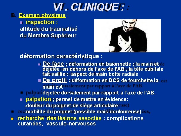VI. CLINIQUE : B. Examen physique : inspection : attitude du traumatisé du Membre