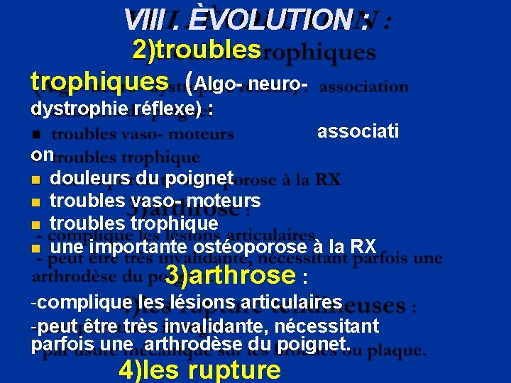 VIII. ÈVOLUTION : 2)troubles trophiques (Algo- neurodystrophie réflexe) : associati on douleurs du poignet