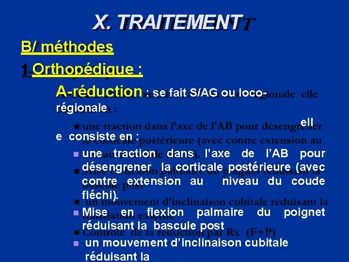 X. TRAITEMENT B/ méthodes 1 Orthopédique : A-réduction : se fait S/AG ou locorégionale
