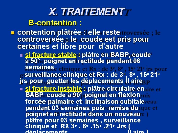 X. TRAITEMENT B-contention : contention plâtrée : elle reste controversée ; le coude est