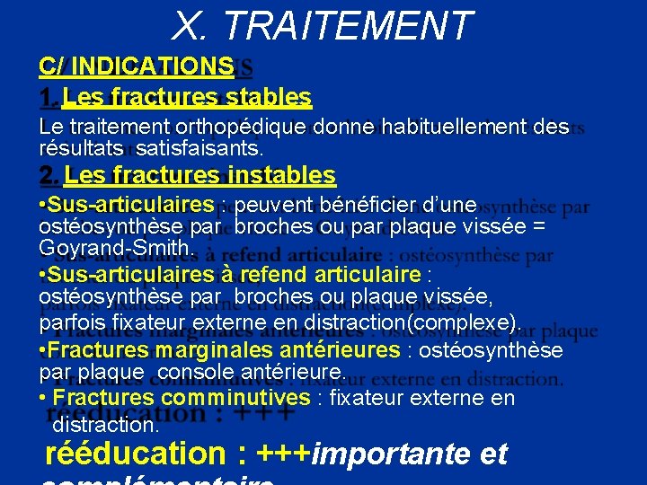 X. TRAITEMENT C/ INDICATIONS 1. Les fractures stables Le traitement orthopédique donne habituellement des