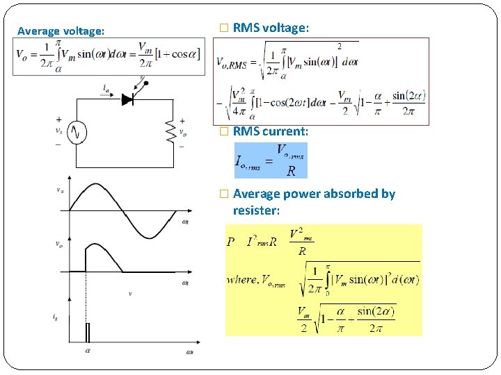 Average voltage: � RMS current: � Average power absorbed by resister: 