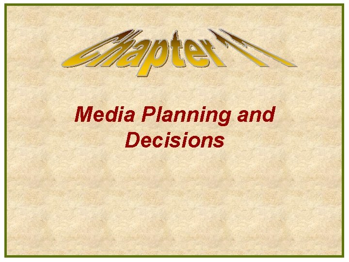 Media Planning and Decisions 