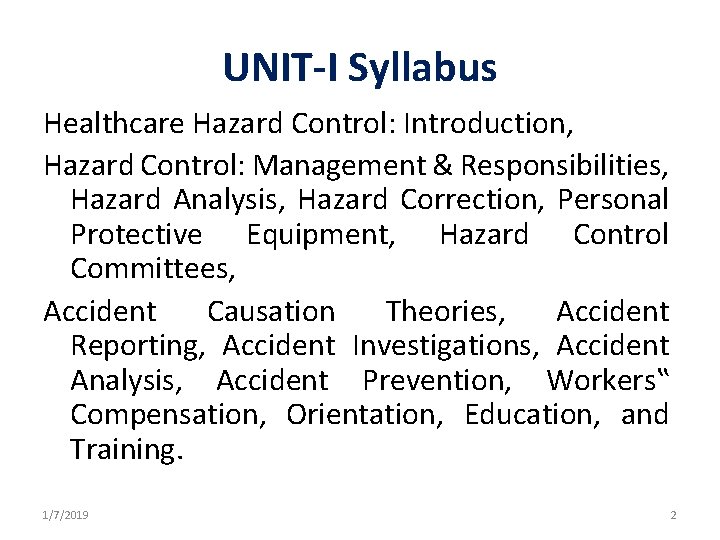 UNIT-I Syllabus Healthcare Hazard Control: Introduction, Hazard Control: Management & Responsibilities, Hazard Analysis, Hazard