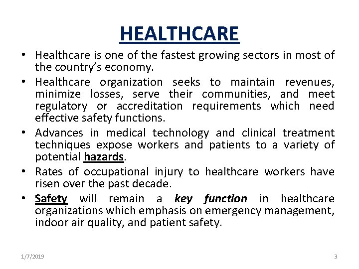 HEALTHCARE • Healthcare is one of the fastest growing sectors in most of the