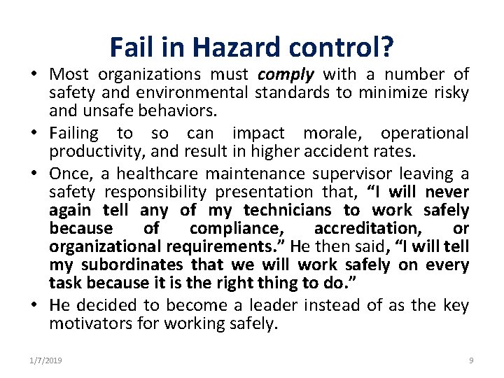 Fail in Hazard control? • Most organizations must comply with a number of safety
