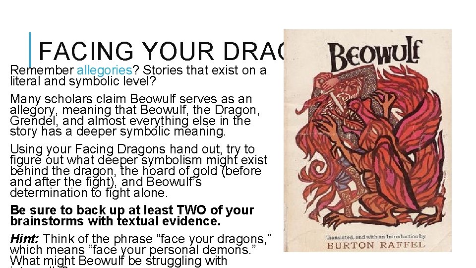 FACING YOUR DRAGONS Remember allegories? Stories that exist on a literal and symbolic level?