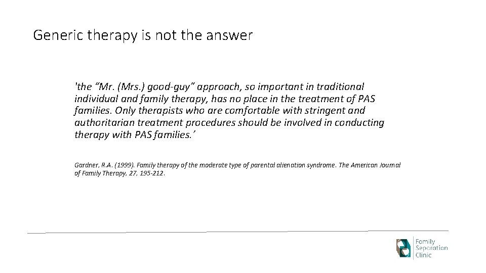 Generic therapy is not the answer 'the “Mr. (Mrs. ) good-guy” approach, so important