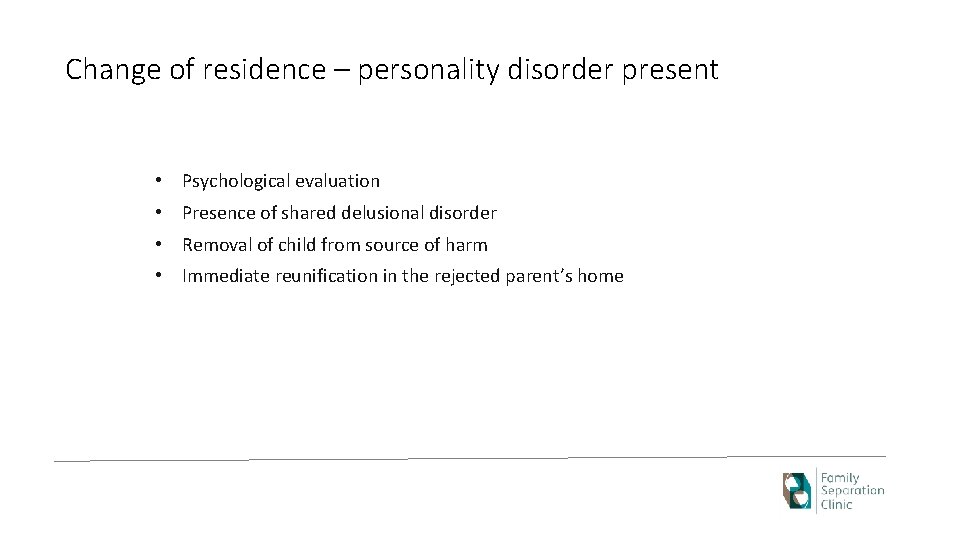 Change of residence – personality disorder present • Psychological evaluation • Presence of shared