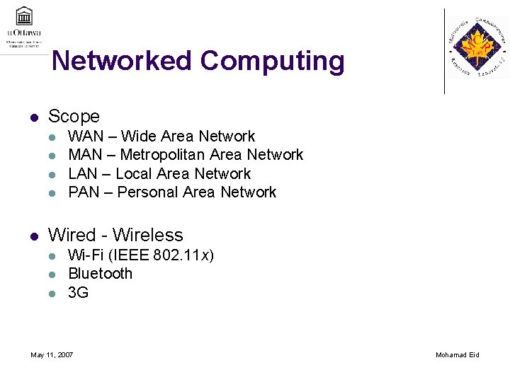 Networked Computing l Scope l l l WAN – Wide Area Network MAN –