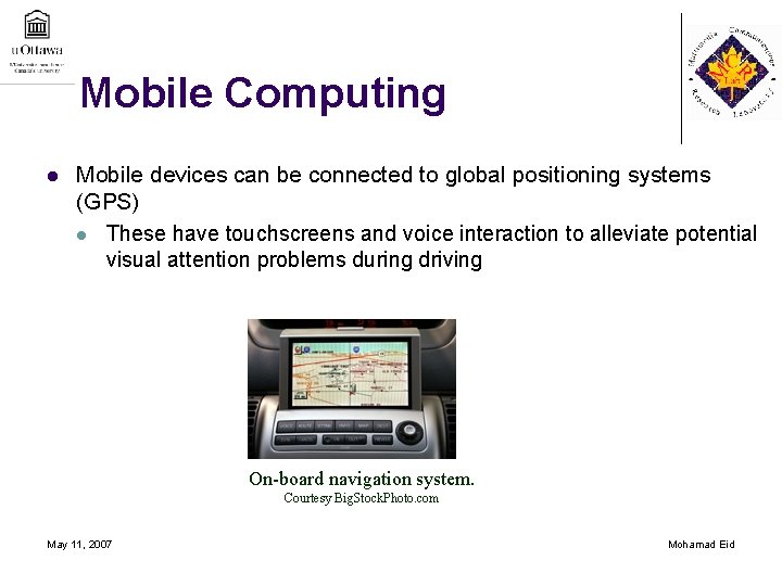 Mobile Computing l Mobile devices can be connected to global positioning systems (GPS) l