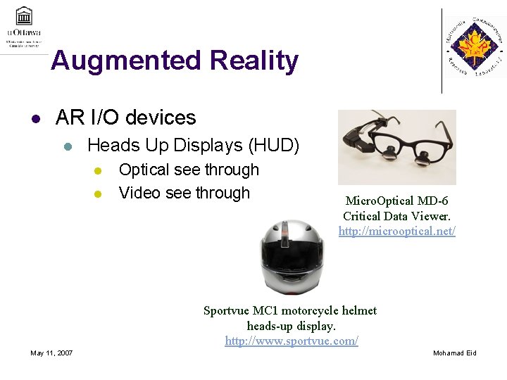 Augmented Reality l AR I/O devices l Heads Up Displays (HUD) l l Optical