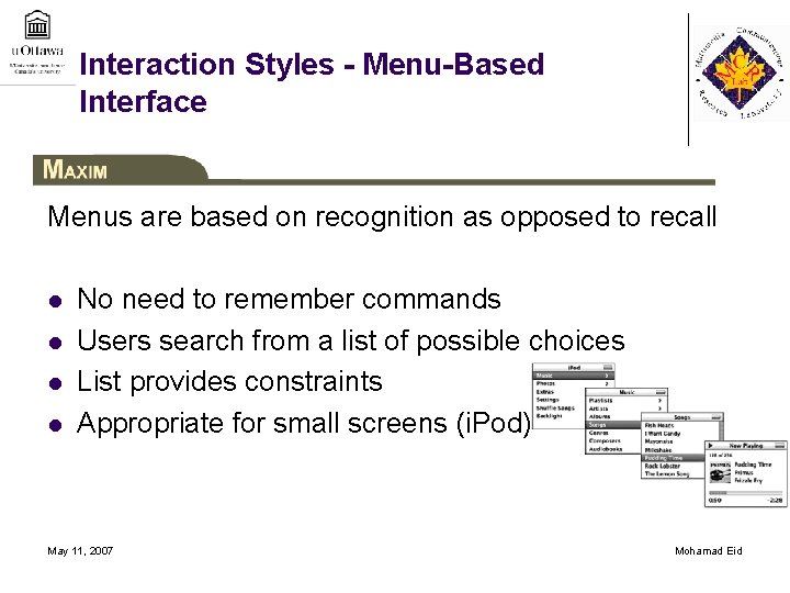 Interaction Styles - Menu-Based Interface Menus are based on recognition as opposed to recall