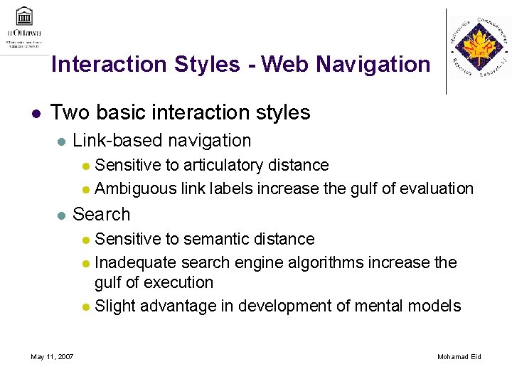 Interaction Styles - Web Navigation l Two basic interaction styles l Link-based navigation Sensitive