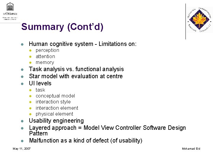 Summary (Cont’d) l Human cognitive system - Limitations on: l l l Task analysis