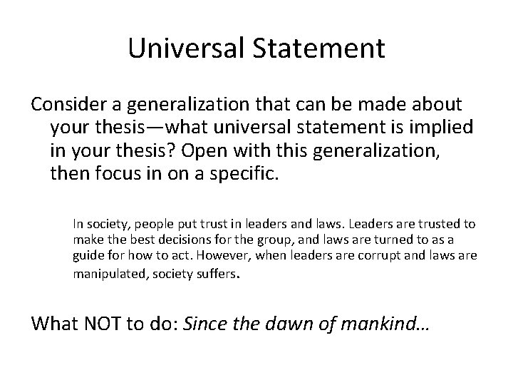 Universal Statement Consider a generalization that can be made about your thesis—what universal statement