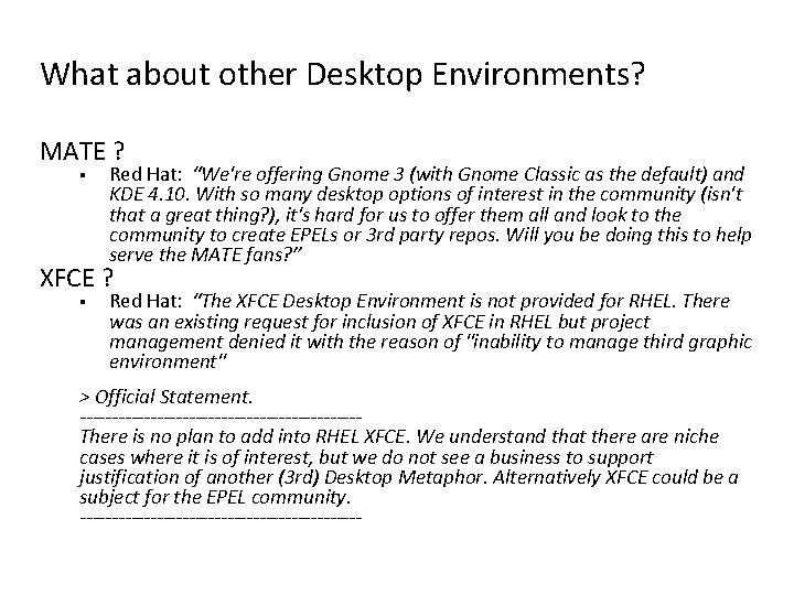 What about other Desktop Environments? MATE ? § Red Hat: “We're offering Gnome 3 What about other Desktop Environments? MATE ? § Red Hat: “We're offering Gnome 3