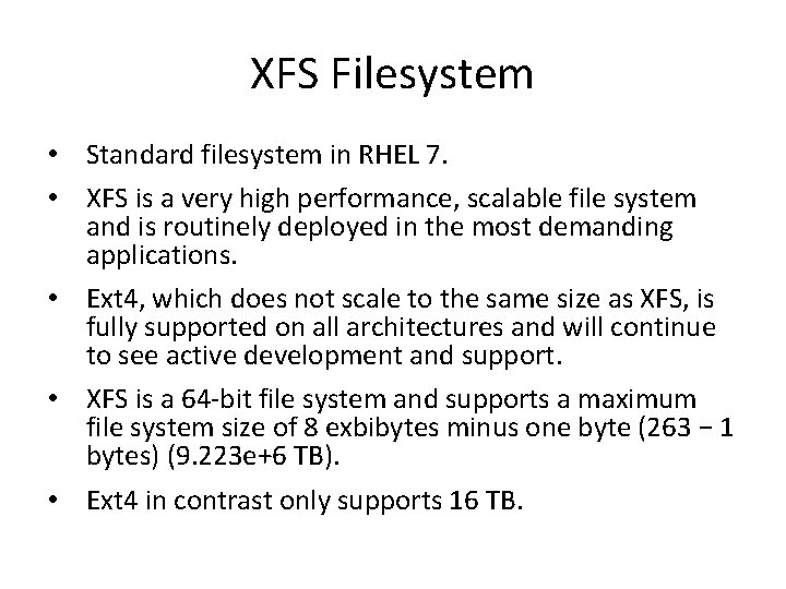 XFS Filesystem • Standard filesystem in RHEL 7. • XFS is a very high XFS Filesystem • Standard filesystem in RHEL 7. • XFS is a very high