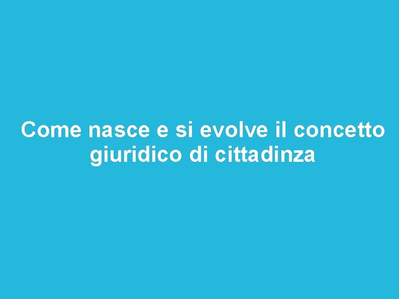 Come nasce e si evolve il concetto giuridico di cittadinza 