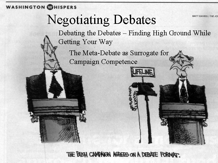 Negotiating Debates Debating the Debates – Finding High Ground While Getting Your Way The