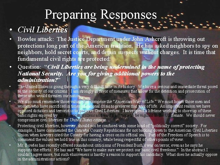Preparing Responses • Civil Liberties • Bowles attack: The Justice Department under John Ashcroft