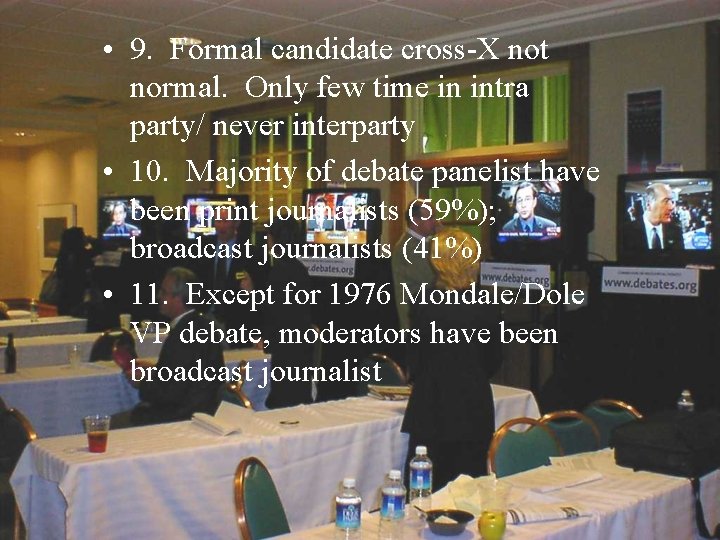  • 9. Formal candidate cross-X not normal. Only few time in intra party/