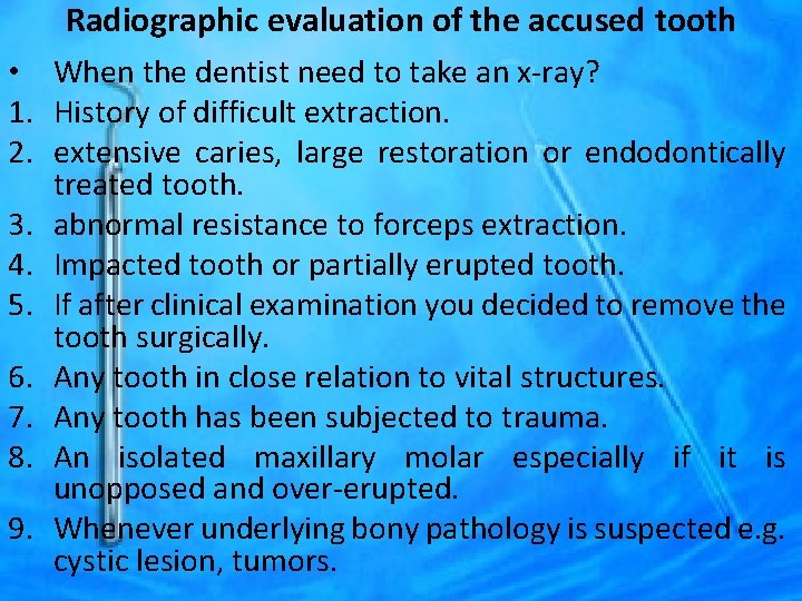 Radiographic evaluation of the accused tooth • When the dentist need to take an