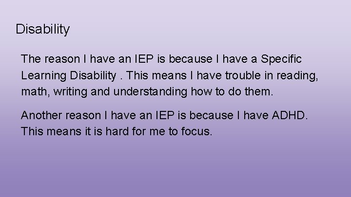 Disability The reason I have an IEP is because I have a Specific Learning