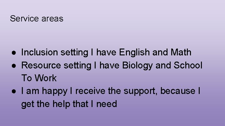 Service areas ● Inclusion setting I have English and Math ● Resource setting I