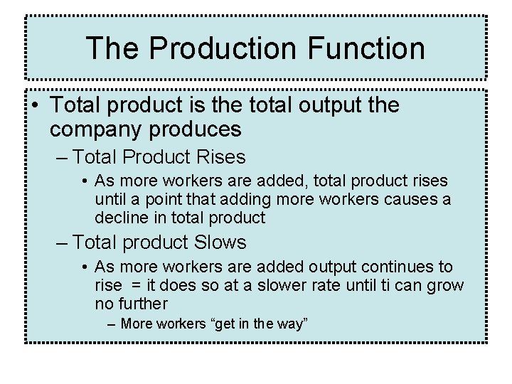 The Production Function • Total product is the total output the company produces – The Production Function • Total product is the total output the company produces –