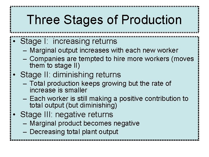 Three Stages of Production • Stage I: increasing returns – Marginal output increases with Three Stages of Production • Stage I: increasing returns – Marginal output increases with