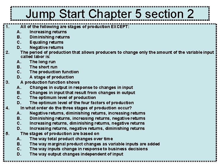 Jump Start Chapter 5 section 2 1. 2. 3. 4. 5. All of the Jump Start Chapter 5 section 2 1. 2. 3. 4. 5. All of the
