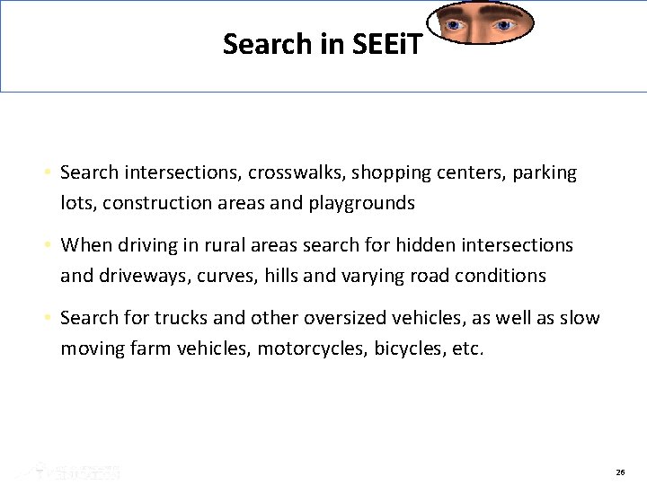 Search in SEEi. T • Search intersections, crosswalks, shopping centers, parking lots, construction areas
