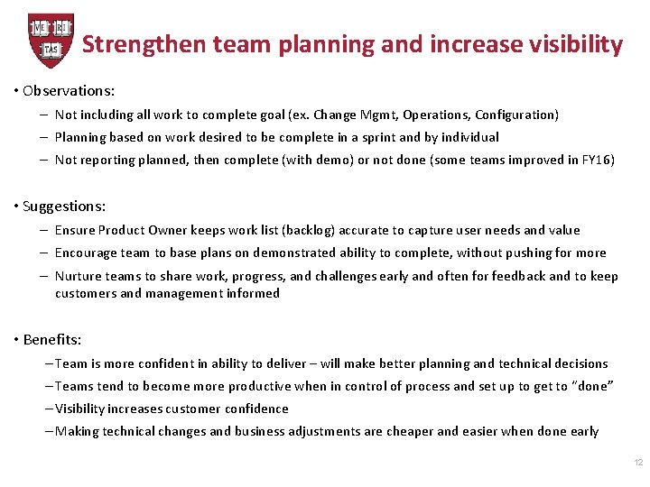 Strengthen team planning and increase visibility • Observations: – Not including all work to