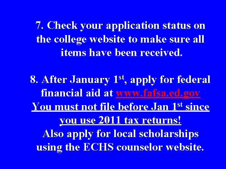 7. Check your application status on the college website to make sure all items