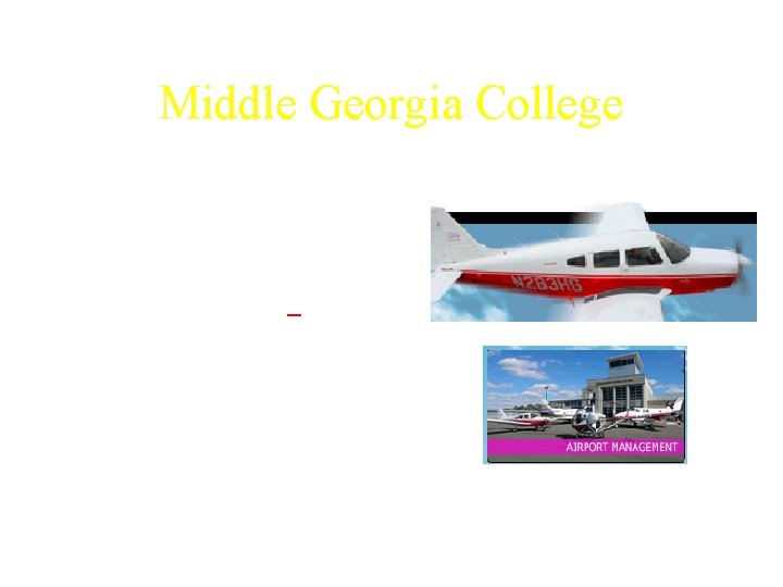 Middle Georgia College • In Cochran (2 hr away) • 2 year college with