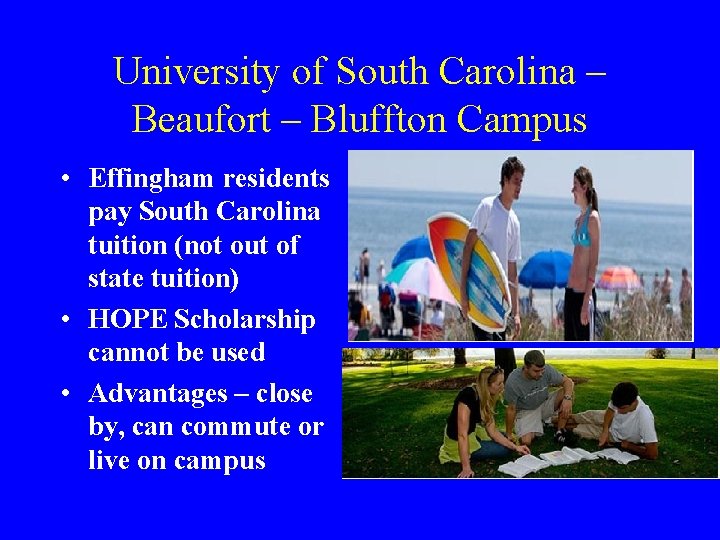 University of South Carolina – Beaufort – Bluffton Campus • Effingham residents pay South