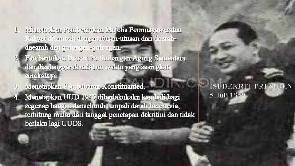 1. Menetapkan Pembentukan Majelis Permusyawaratan Rakyat ditambah denganutusan-utusan dari daerahdaearah dan golongan-golongan. 2. Pembentukan